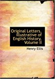 Original Letters, Illustrative of English History 2008 9781426403552 Front Cover