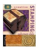 Creative Stamping in Polymer Clay 2002 9781581801552 Front Cover
