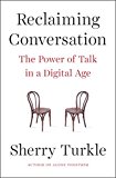 Reclaiming Conversation The Power of Talk in a Digital Age  9781594205552 Front Cover