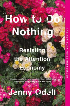 How to Do Nothing Resisting the Attention Economy  9781612198552 Front Cover