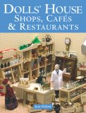 Dolls' House Shops, CafÃ©s and Restaurants 2006 9781861084552 Front Cover