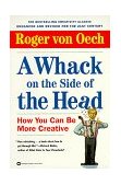 Whack on the Side of the Head How You Can Be More Creative 3rd 9780446674553 Front Cover