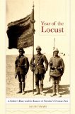Year of the Locust A Soldier's Diary and the Erasure of Palestine's Ottoman Past  9780520259553 Front Cover