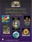 Contemporary Enameling Art and Technique 2nd 9780764323553 Front Cover