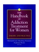 Handbook of Addiction Treatment for Women Theory and Practice  9780787953553 Front Cover