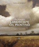 Elements of Landscape Oil Painting Techniques for Rendering Sky, Terrain, Trees, and Water  9780804137553 Front Cover
