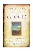 Creating a Life with God The Call of Ancient Prayer Practices cover art