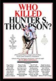 Who Killed Hunter S. Thompson An Inquiry into the Life and Death of the Master of Gonzo  9780867198553 Front Cover