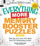 Everything More Memory Booster Puzzles Book Exercise Your Brain with More Than 250 Challenging Puzzles! 2010 9781440505553 Front Cover