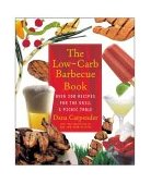 Low-Carb Barbeque Book Over 200 Recipes for the Grill and Picnic Table 2004 9781592330553 Front Cover