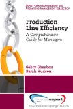 Production Line Efficiency A Comprehensive Guide for Managers 2010 9781606491553 Front Cover