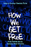 How We Get Free Black Feminism and the Combahee River Collective  9781608468553 Front Cover