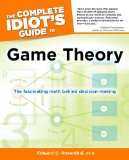 Complete Idiot's Guide to Game Theory The Fascinating Math Behind Decision-Making cover art