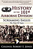 History of the 101st Airborne Division Screaming Eagles: the First 50 Years 2010 9781630263553 Front Cover