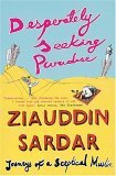 Desperately Seeking Paradise Journeys of a Sceptical Muslim  9781862077553 Front Cover