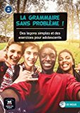 GRAMMAIRE SANS PROBLï¿½ME! DES LEï¿½ONS SIMPLESET DES EXERCICES POUR ADOLESCENTS  9788416273553 Front Cover