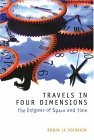 Travels in Four Dimensions The Enigmas of Space and Time cover art