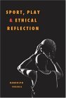 Sport, Play, and Ethical Reflection  9780252029554 Front Cover