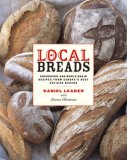 Local Breads Sourdough and Whole-Grain Recipes from Europe's Best Artisan Bakers 2007 9780393050554 Front Cover