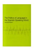Politics of Language in the Spanish-Speaking World From Colonization to Globalization cover art