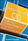 Transformational CIO Leadership and Innovation Strategies for IT Executives in a Rapidly Changing World cover art