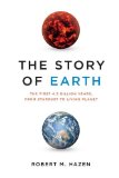 Story of Earth The First 4. 5 Billion Years, from Stardust to Living Planet