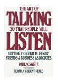 Art of Talking So That People Will Listen Getting Through to Family, Friends and Business Associates cover art