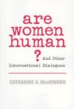 Are Women Human? And Other International Dialogues