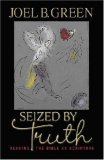 Seized by Truth Reading the Bible As Scripture 2007 9780687023554 Front Cover