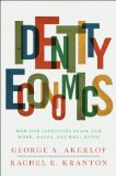 Identity Economics How Our Identities Shape Our Work, Wages, and Well-Being cover art