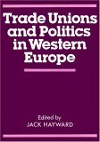 Trade Unions and Politics in Western Europe 1980 9780714631554 Front Cover