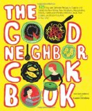 Good Neighbor Cookbook 125 Easy and Delicious Recipes to Surprise and Satisfy the New Moms, New Neighbors, and More 2011 9780740793554 Front Cover