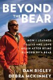 Beyond the Bear How I Learned to Live and Love Again after Being Blinded by a Bear 2013 9780762784554 Front Cover