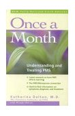 Once a Month Understanding and Treating PMS 6th 1999 9780897932554 Front Cover