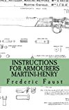 Instructions for Armourers - Martini-Henry Instructions for Care and Repair of Martini Enfield  9780934523554 Front Cover