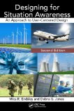 Designing for Situation Awareness An Approach to User-Centered Design, Second Edition