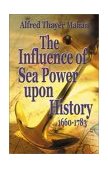 Influence of Sea Power upon History, 1660-1783  9781589801554 Front Cover
