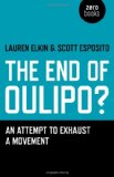 End of Oulipo? An Attempt to Exhaust a Movement  9781780996554 Front Cover