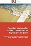 Passation des Marchï¿½s Publics Communaux en Rï¿½publique du Bï¿½nin 2011 9786131595554 Front Cover