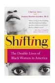 Shifting The Double Lives of Black Women in America cover art
