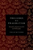 Preludes to Pragmatism Toward a Reconstruction of Philosophy  9780199899555 Front Cover