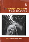 The Routledge Companion to Music Cognition:  9780367876555 Front Cover