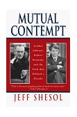 Mutual Contempt Lyndon Johnson, Robert Kennedy, and the Feud That Defined a Decade cover art