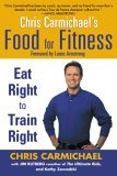 Chris Carmichael's Food for Fitness Eat Right to Train Right 2005 9780425202555 Front Cover