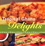 Tropical Ghana Delights 2007 9780615171555 Front Cover