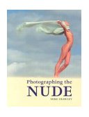 Photographing the Nude 2002 9780715314555 Front Cover