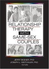 Relationship Therapy with Same-Sex Couples  9780789025555 Front Cover