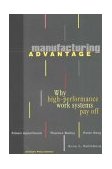 Manufacturing Advantage Why High Performance Work Systems Pay Off cover art