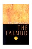 Wisdom of the Talmud A Thousand Years of Jewish Thought 2001 9780806522555 Front Cover