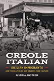 Creole Italian Sicilian Immigrants and the Shaping of New Orleans Food Culture  9780820353555 Front Cover
